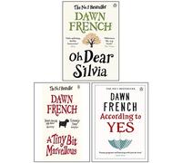 Dawn French Collection Lot de 3 livres (According to Yes, A Tiny Bit Mervellous, Oh Dear Silvia)