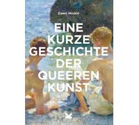 Dawn Hoskin Kat Eine kurze Geschichte der queeren Kunst: Ein Überblick ü (Poche)