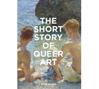 Dawn Hoskin - Short Story of Queer Art A Pocket Guide to Key Movemen - E245z