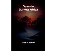 Dawn In Darkest Africa