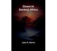 Dawn In Darkest Africa