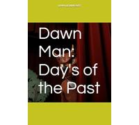 Dawn Man: Day's of the Past