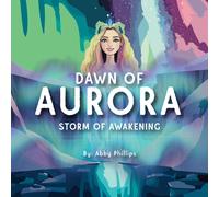 Dawn Of Aurora: Storm Of Awakening: 1 (Little Pools Children's Book Series)
