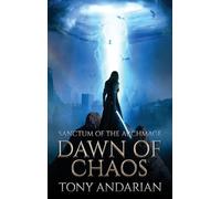 Dawn of Chaos: (Sanctum of the Archmage, Volume One)