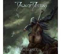 Dawn of Destiny - of Silence [Import]