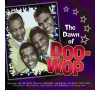 Dawn of Doo Wop - Coffret 4 CD : The Dawn Of Doo Wop