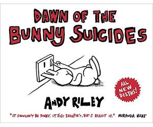 Dawn of the Bunny Suicides by Andy Riley (2011-09-01)