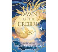 Dawn of the Firebird The most anticipated revenge high fantasy of 2025 - Sarah Mughal Rana - Bloomsbury Archer - ebook (ePub) - Livre