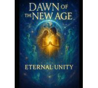 Dawn of the New Age: Eternal Unity