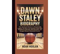 DAWN STALEY BIOGRAPHY: From Hardwood Dreams to Championship Legacy: The Rise of an American Coach Who Redefined Leadership, Built Dynasties, and Changed Women’s Basketball Forever