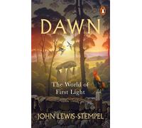 Dawn The World of First Light - John Lewis-Stempel - Transworld digital - ebook (ePub) - Livre