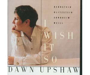 Dawn Upshaw - I Wish It So