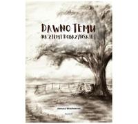 Dawno temu na Ziemi Dobrzyńskiej