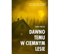 Dawno temu w ciemnym lesie