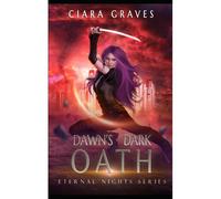 Dawn's Dark Oath: A Hunter Versus Vampire Romantasy (Eternal Nights)