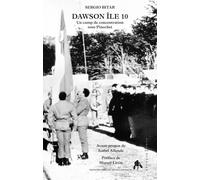 Dawson Île 10 Un camp de concentration sous Pinochet - Sergio Bitar - Tiresias Michel Reynaud - broché - Essai
