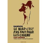 Dawson : Le Nord, C'est Pas Fait Pour Les Chiens