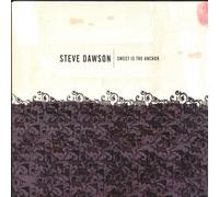 Dawson, Steve - Sweet is The Anchor