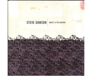 Dawson, Steve - Sweet is The Anchor