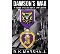 Dawson's War: A Novel of Friendship Under Fire