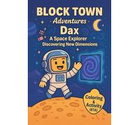 Dax a Space Explorer Discovering New Dimensions: Colouring, Activity & Comic Book for Kids | Fun Colouring Book - Maze, Puzzles Sharpen Thinking - Adventure Themes Spark Imagination