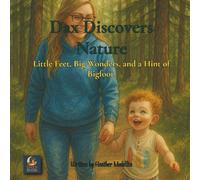 Dax Discovers Nature: Little Feet, Big Wonders, and a Hint of Bigfoot