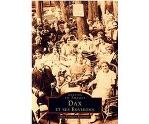 Dax et ses environs Jean-François Ratonnat (Auteur)