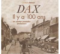 Dax : Il y a 100 ans en cartes postales anciennes