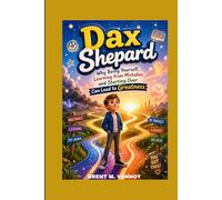 DAX SHEPARD: WHY BEING YOURSELF, LEARNING FROM MISTAKES AND STARTING OVER CAN LEAD TO GREATNESS: FROM CHALLENGES TO COMEDY, COURAGE AND CHANGE