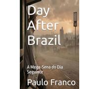 Day After Brazil: A Mega-Sena do Dia Seguinte