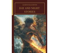 Day and Night Stories: Classic Supernatural Tales of Mystery, Ghosts, and Cosmic Horror from the Master of Weird Fiction