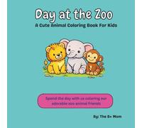 Day at the Zoo: A Fun Coloring Book for Kids Ages 4-8 Featuring Cute Animals and Playful Scenes