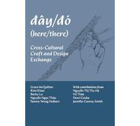 dây/dó (here/there): Cross-Cultural Craft and Design Exchange