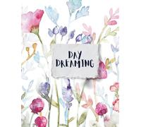 Day Dreaming: Aesthetic Watercolor Cover Journal for Mindful Writing, Creative Thoughts & Daily Reflection.: Cute Floral Notebook for Women, Artists & Dreamers | Soft Pastel Stationery Gift