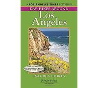 Day Hikes Around Los Angeles: 160 Great Hikes