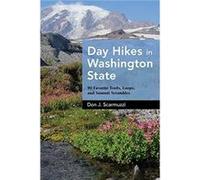 Day Hikes in Washington State by Don J. Scarmuzzi Don J. Scarmuzzi (Auteur)