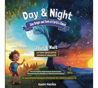 Day & Night.The Bright and Dark of Earth's Dance. Le Jour & la Nuit La Terre danse entre lumière et obscurité.Vol2: The Incredible Explorations Book ... des petits explorateurs :À la découver
