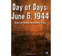 Day Of Days June 6 1944: American Soldier's Remember D-Day [Dvd]