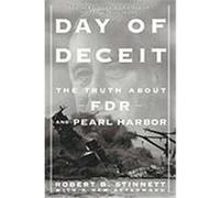 Day Of Deceit: The Truth About FDR and Pearl Harbor