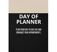 Day Of Planner: Plan your day-to-day life and organize your appointments.