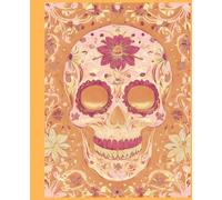 DAY OF THE DEAD -Orange Sugar Skull- Composition Notebook Diary Journal (College Rule) Latin Celebration Dia De Los Muertos Halloween Holiday Art ... Junior Middle High Ivy League University