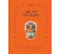 Day of the Dead: The History of a Celebration