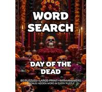 Day Of The Dead Word Search: 80 Altar, Ofrenda & Marigold-Themed Large-Print Puzzles - 1,600+ Words to Find - Includes Answer Keys & Bonus Quiz Word - ... Fans & Families - A GridQuest Puzzle Book