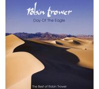 Day of the Eagle: The Best of Robin Trower