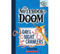 Day of the Night Crawlers: A Branches Book (The Notebook of Doom #2)
