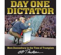 Day One Dictator: More Doonesbury in the Time of Trumpism