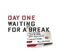 Day One - Waiting for A Break
