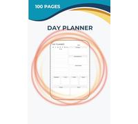 Day Planner - Organize Your Schedule and Boost Daily Productivity: A 6x9 Inch Daily Organizer with 100 Pages to Plan Tasks, Track Goals, and Manage Your Time Effectively