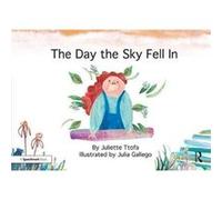 Day The Sky Fell In Juliette Educational Psychologist Founder Of Abc Psychology Ttofa, Gloucestershire (Auteur)