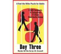 Day Three: A Find-the-Killer Puzzle for Adults · 2,500 Suspects · 4 Categories · 11 Clues · One Guilty Name